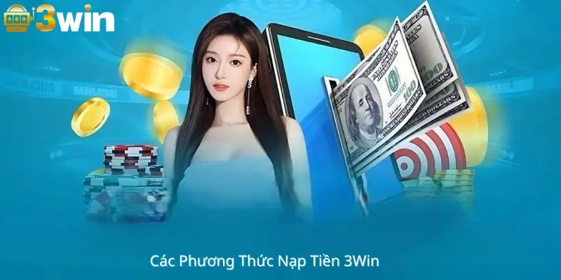 Cách Phương Thức Nạp Tiền 3Win