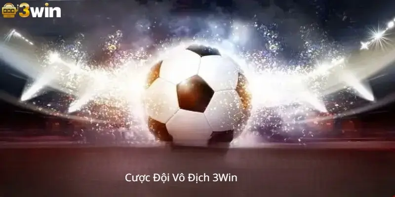 Cược Đội Vô Địch 3Win