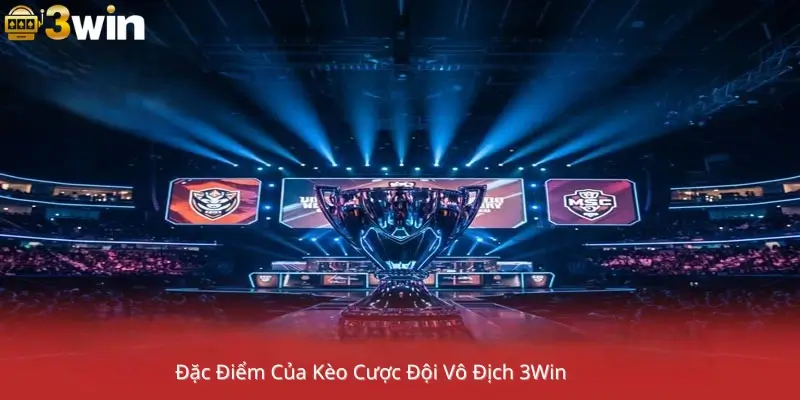 Đặc Điểm Của Kèo Cược Vô Địch 3Win