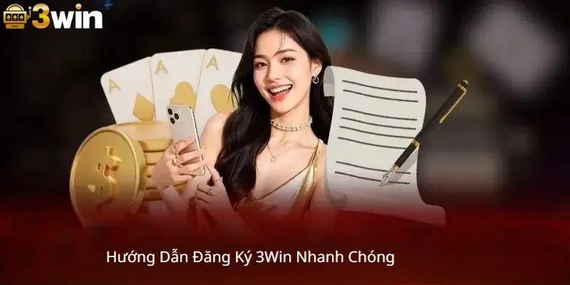 Hướng Dẫn Đăng Ký 3Win Nhanh Chóng 
