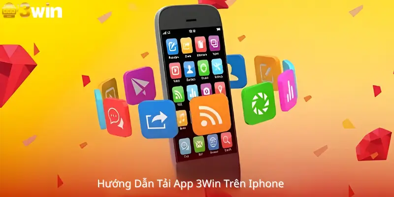 Hướng Dẫn Tải App 3Win Trên Iphone