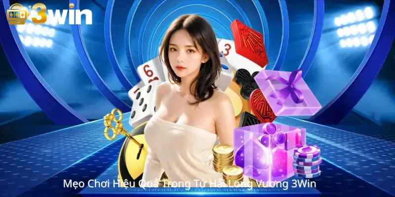 Mẹo Chơi Hiệu Quả Trong Tứ Hải Long Vương 3Win